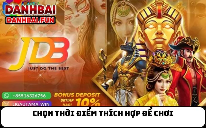 Chọn thời điểm thích hợp để chơi