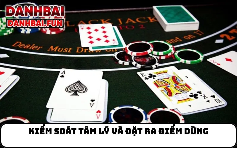 Kiểm soát tâm lý và đặt ra điểm dừng