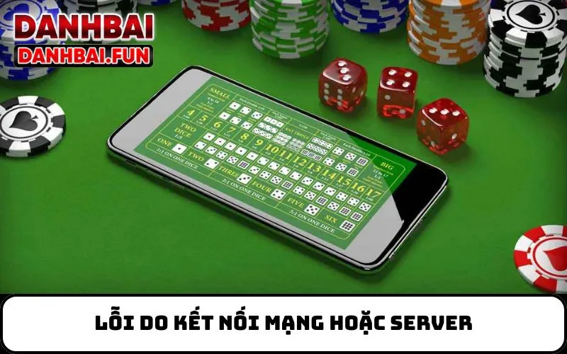 Lỗi do kết nối mạng hoặc server