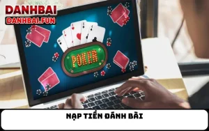 Nạp Tiền Đánh Bài
