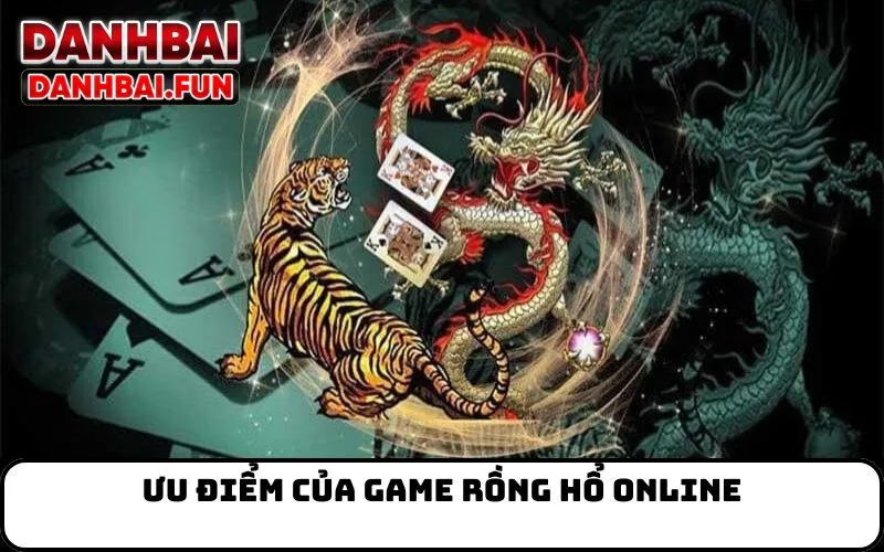 Ưu điểm của game Rồng hổ online