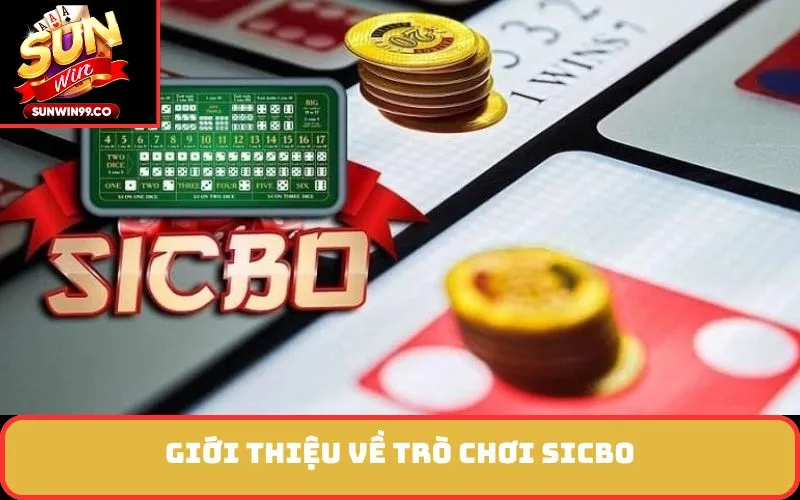 Giới Thiệu Về Trò Chơi Sicbo