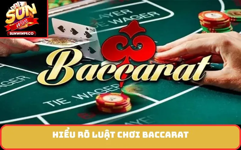 Hiểu Rõ Luật Chơi Baccarat