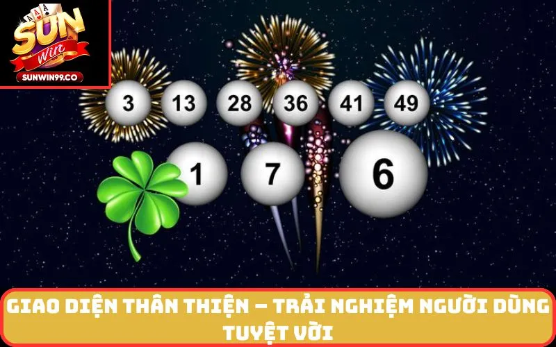 Giao diện thân thiện – Trải nghiệm người dùng tuyệt vời