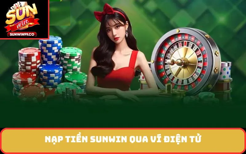 Nạp Tiền SUNWIN qua ví điện tử
