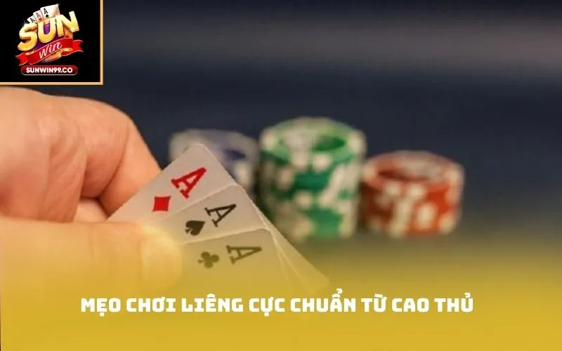 Mẹo chơi liêng cực chuẩn từ cao thủ