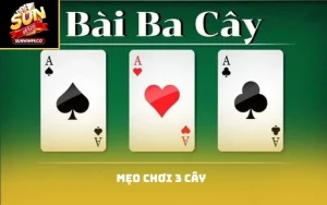 mẹo chơi 3 cây