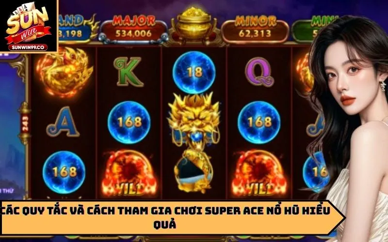Các quy tắc và cách tham gia chơi Super ACE Nổ Hũ hiểu quả